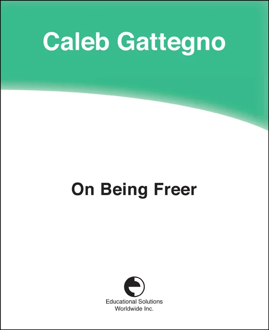 On Being Freer Caleb Gattegno.jpg