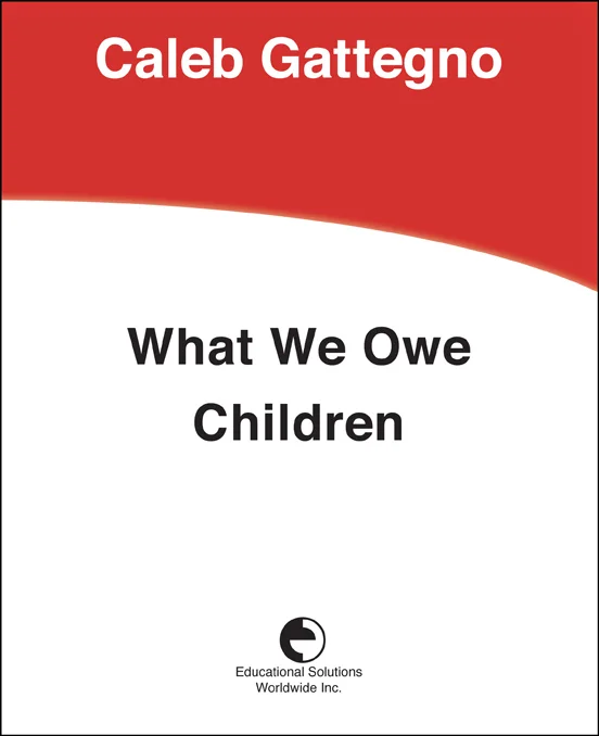 What We Owe Children Caleb Gattegno.jpg
