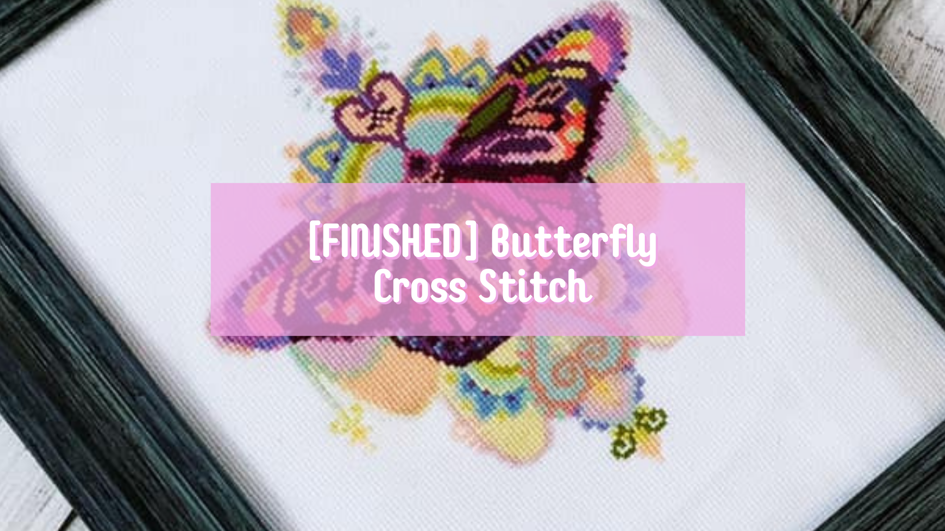 [FINISHED] Butterfly Cross Stitch