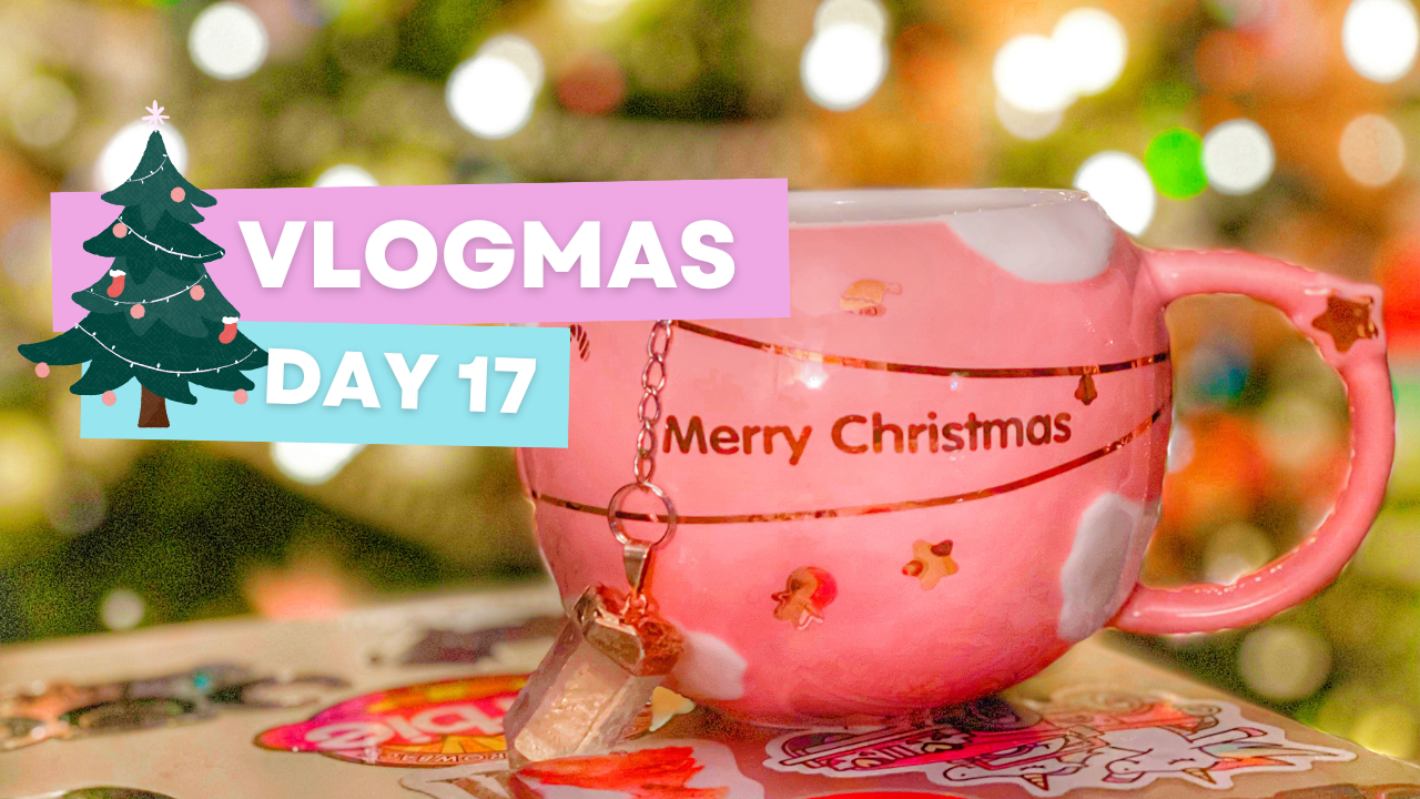 [VLOGMAS 2022] December 17th