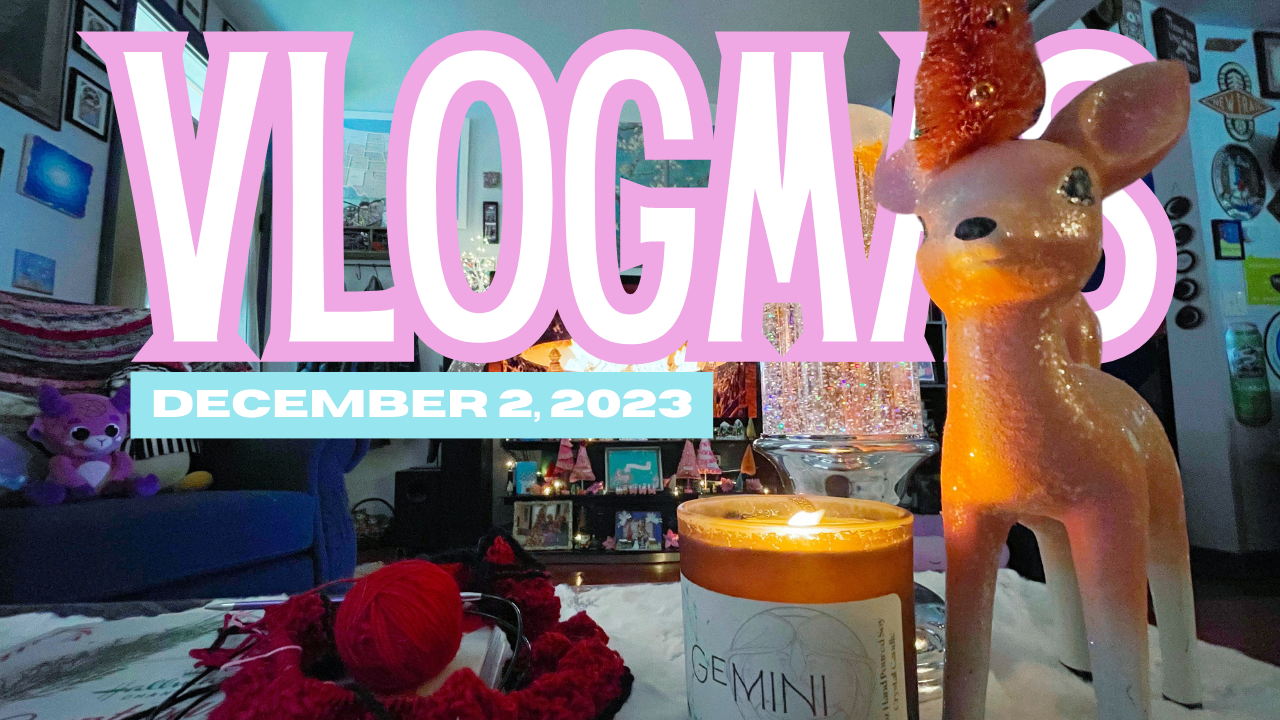 [VLOGMAS 2023] Saturday, December 2nd