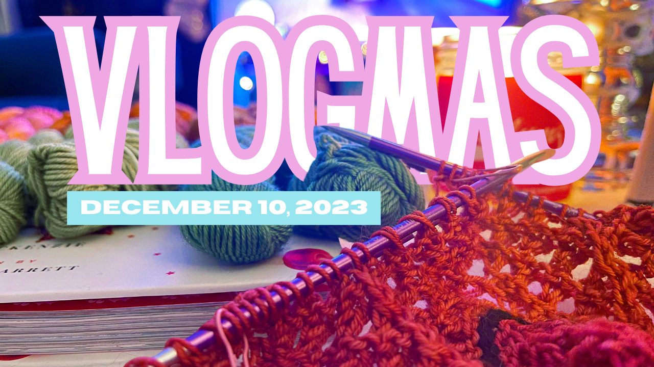 [VLOGMAS 2023] Sunday, December 10th