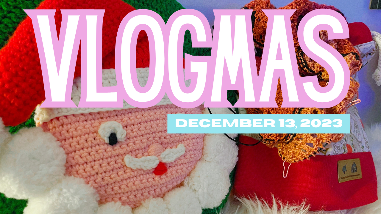 [VLOGMAS 2023] Wednesday, December 13th