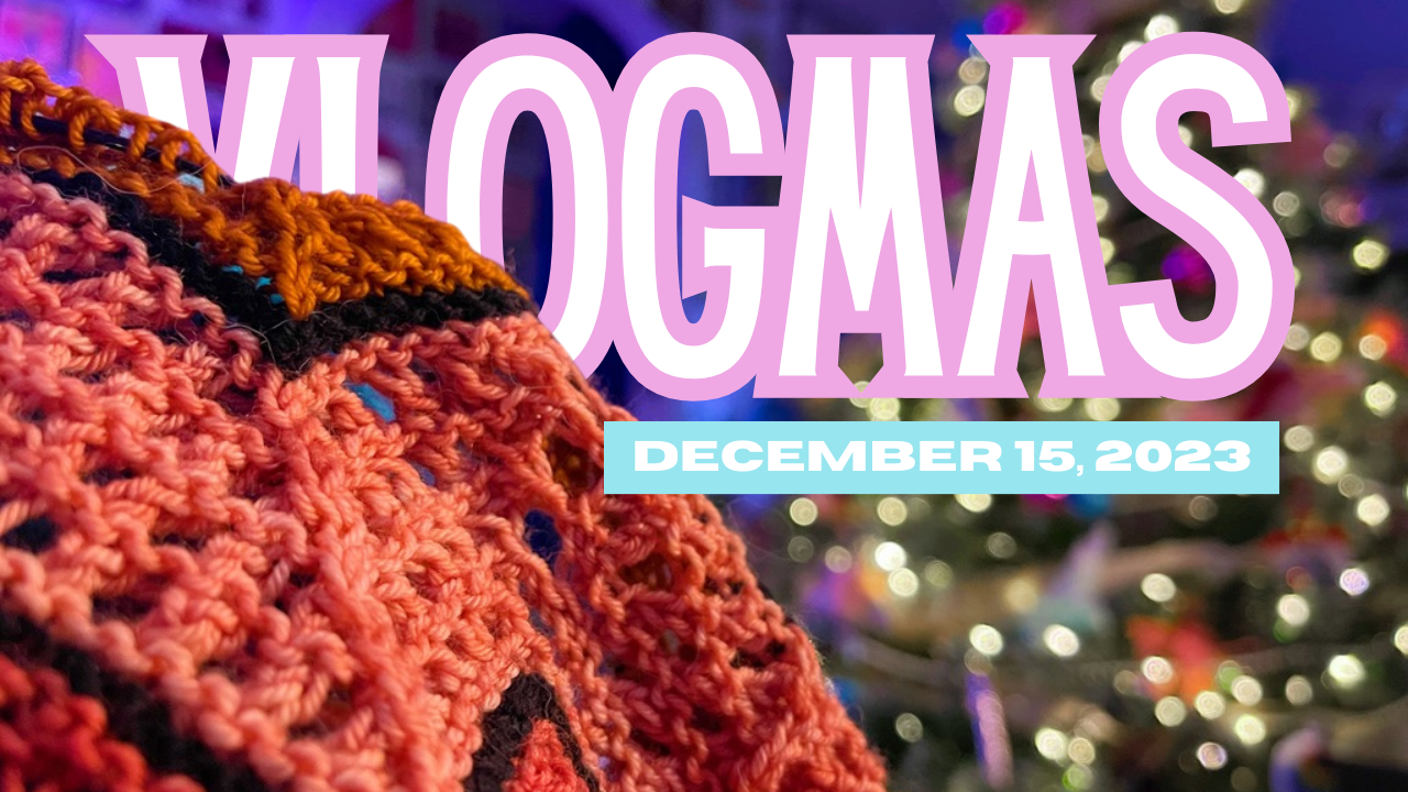 [VLOGMAS 2023] Friday, December 15th
