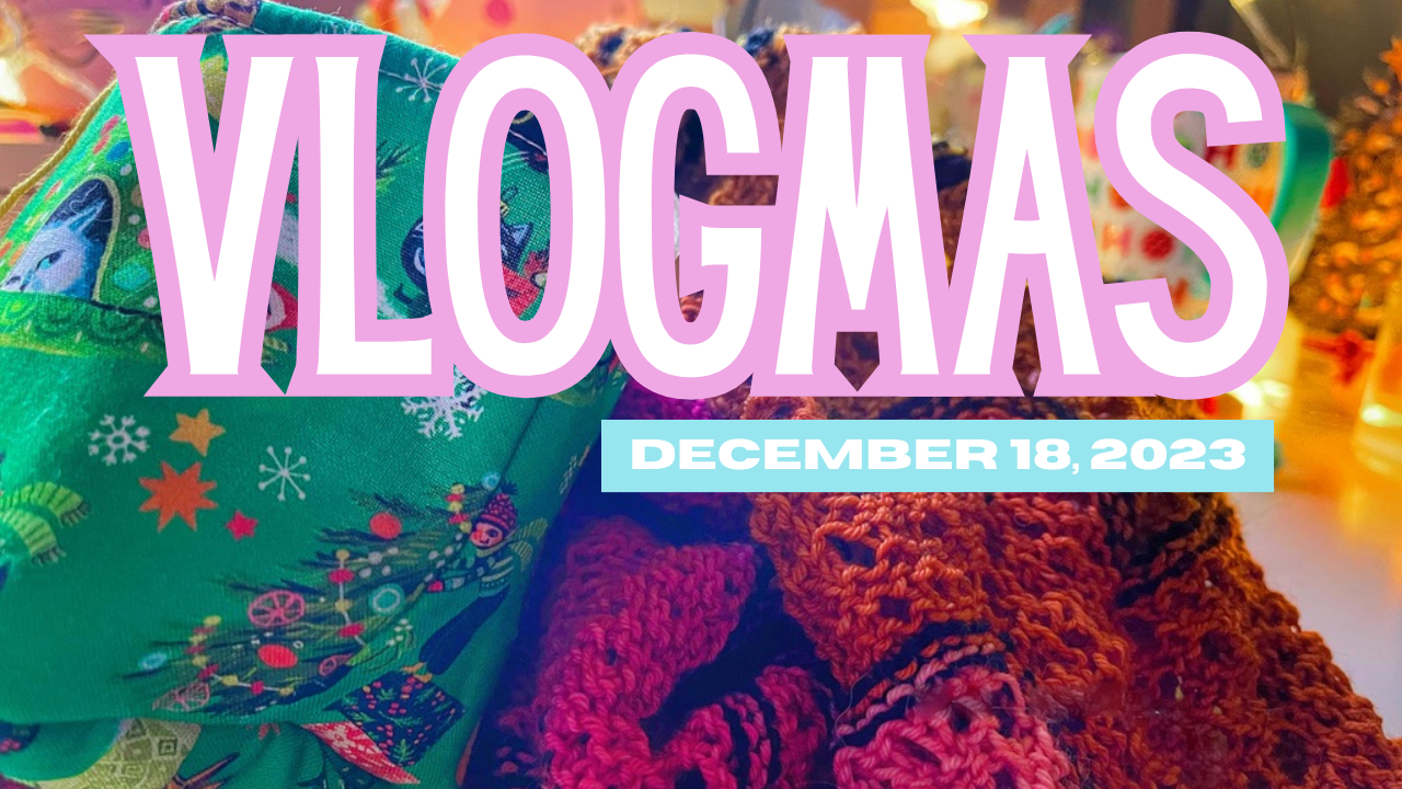 [VLOGMAS 2023] Monday, December 18th