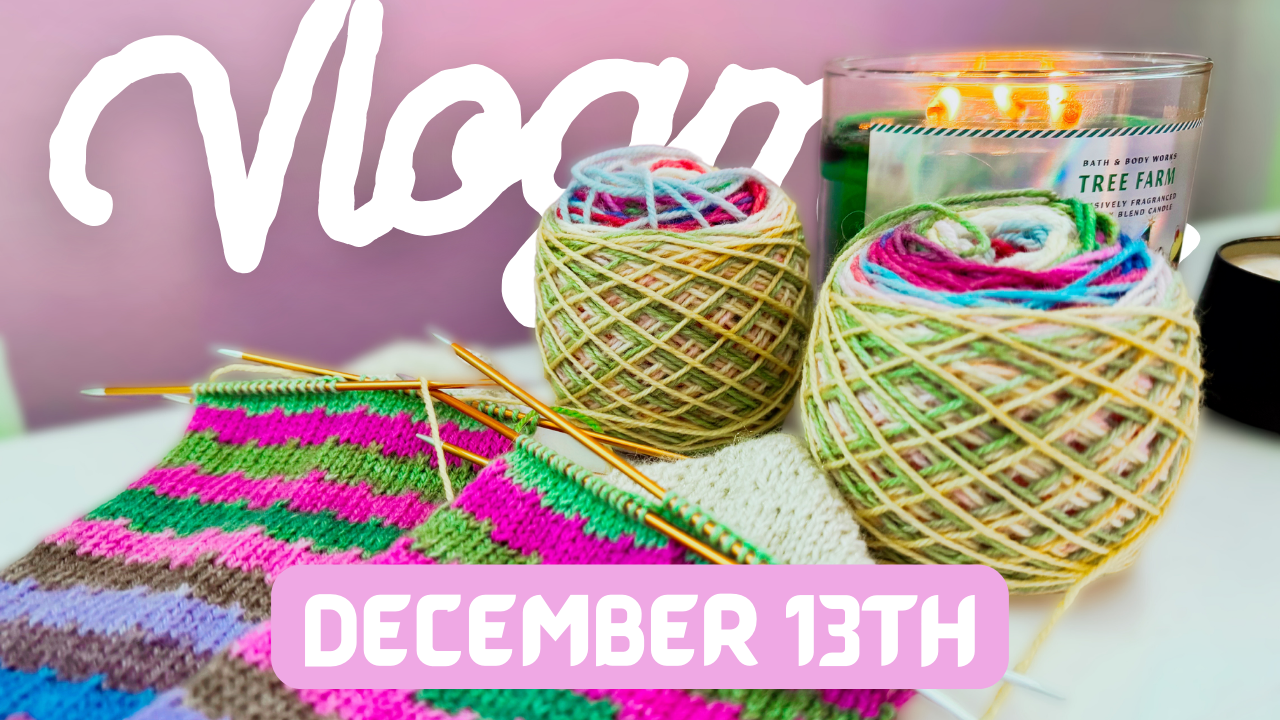 [VLOGMAS 2024] Day 13: Renaissance Yarn Advent | Disney Princess Lego | Crocheting + Knitting