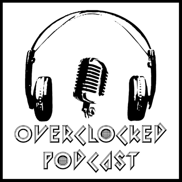 Overclocked Podcast