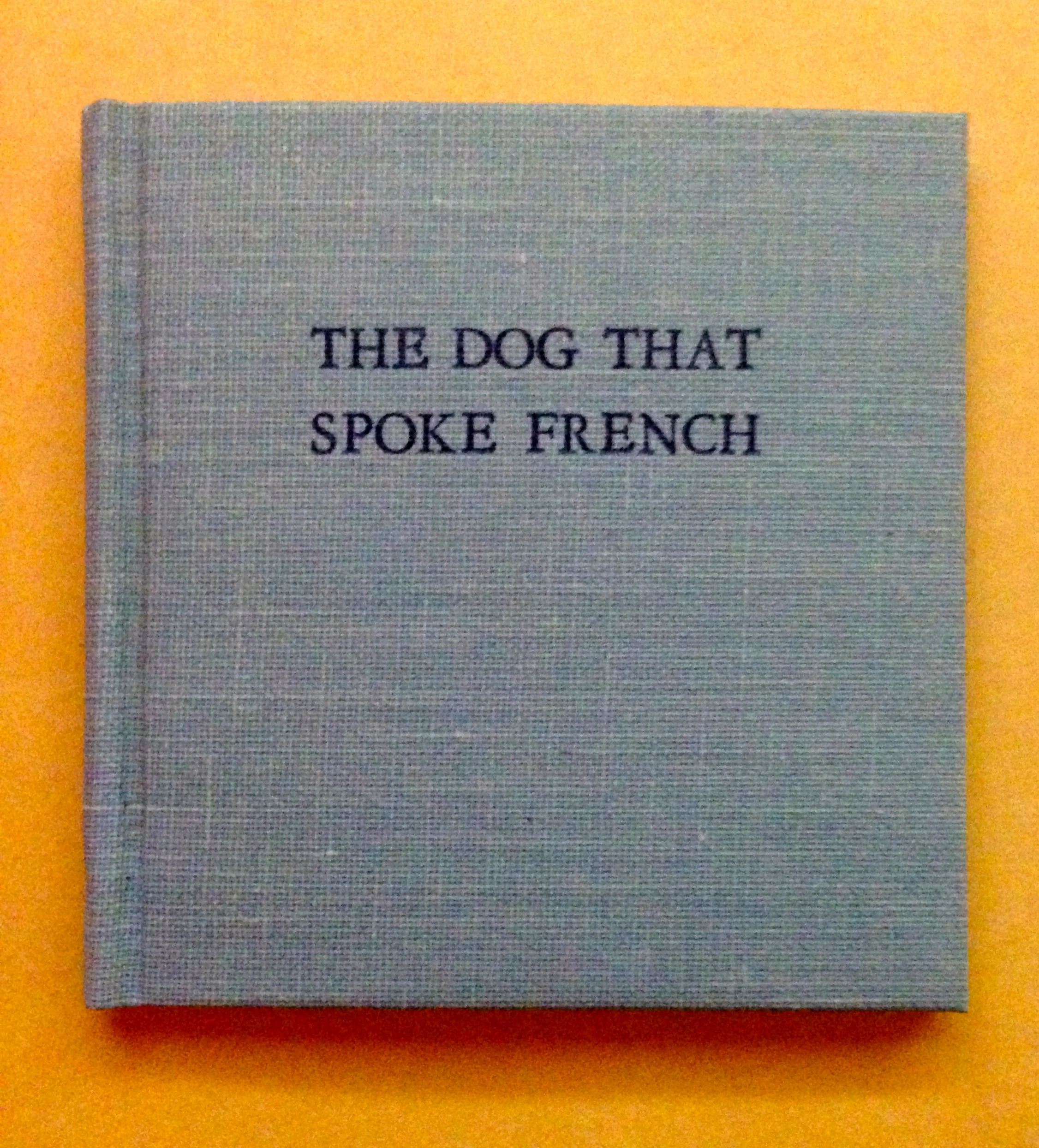 The Dog That Spoke French was published in Brandenton, Fla. by the Opuscula Press in 1992 .
