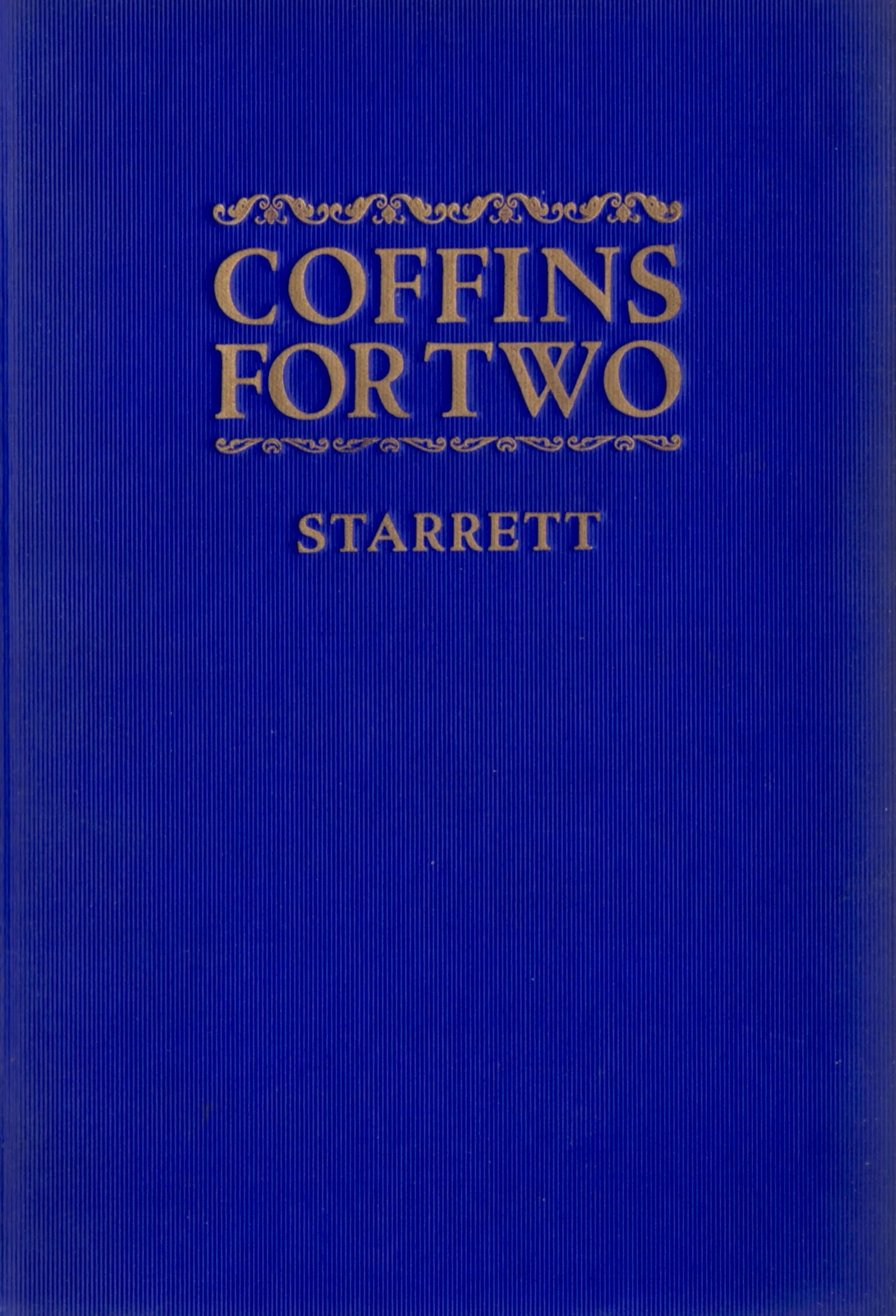 The cover for Coffins for Two by Starrett. Published in 1924 by Covici-McGee Co. of Chicago.