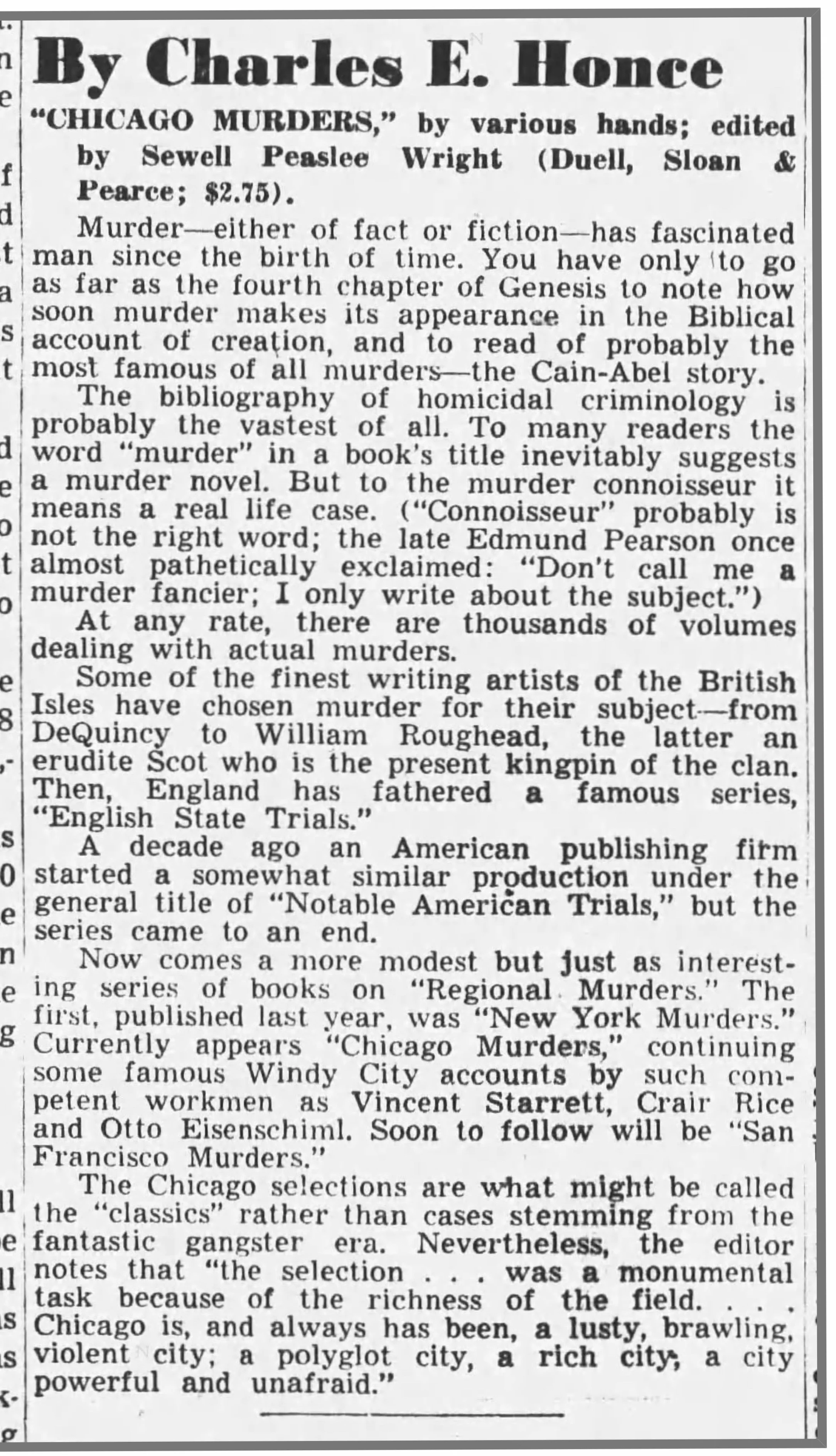 A review of Chicago Murders by Associated Press reporter, Baker Street Irregular and Starrett bibliographer Charles E. Honce. Published June 30, 1945 in the Wilkes-Barre (Pa.) Record , among other newspapers.