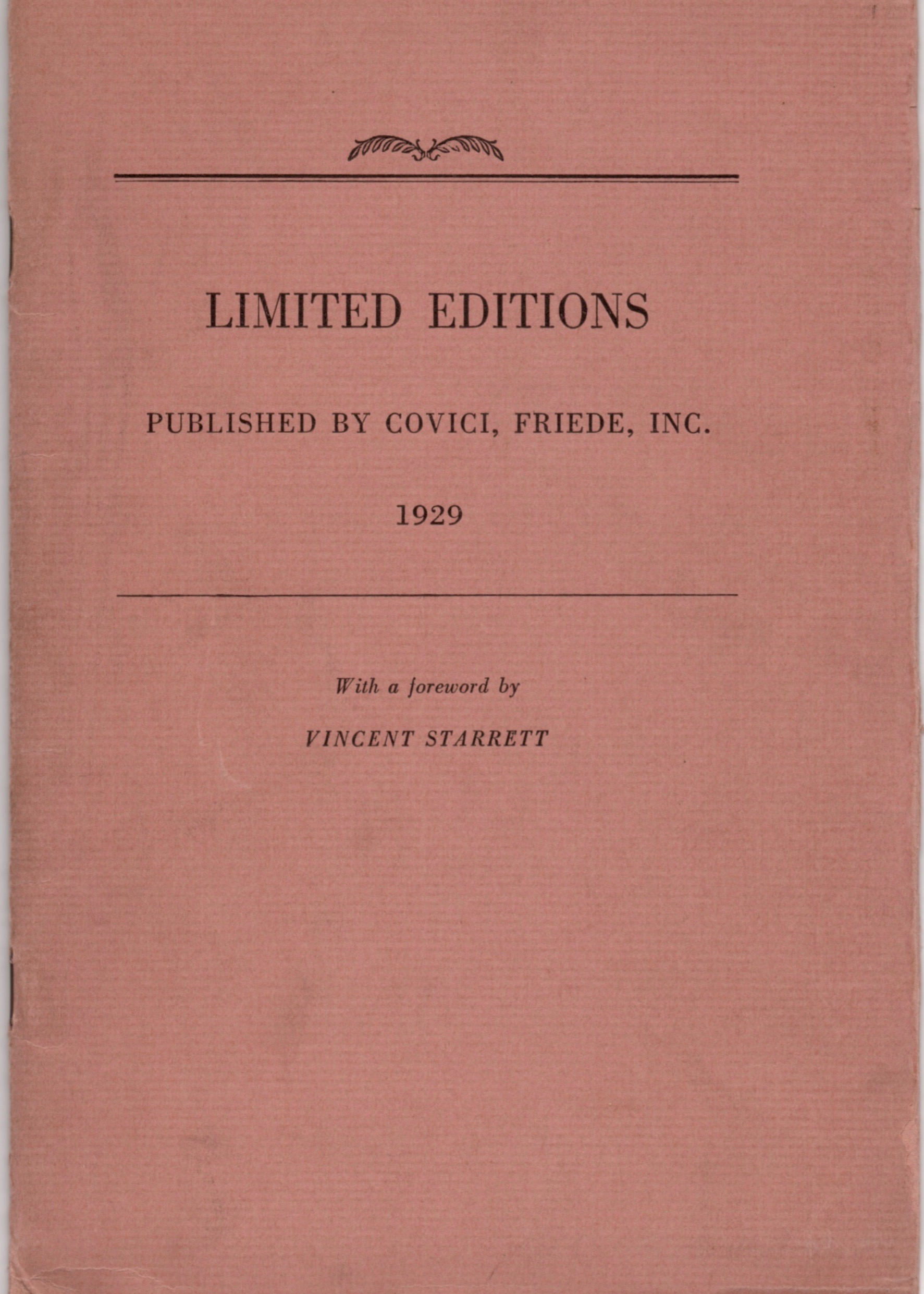  The cover the Covici, Friede catalogue  Limited Editions  for 1929. More a booklet of appreciation than a catalogue, it’s a lovingly written and illustrated catalogue of new books published by Covici, Friede.   A sample is at the end of this set of 