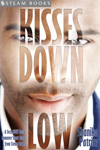 Kisses Down Low by Shanika Patrice