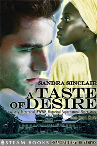 A Taste of Desire by Sandra Sinclair 99 cents!
