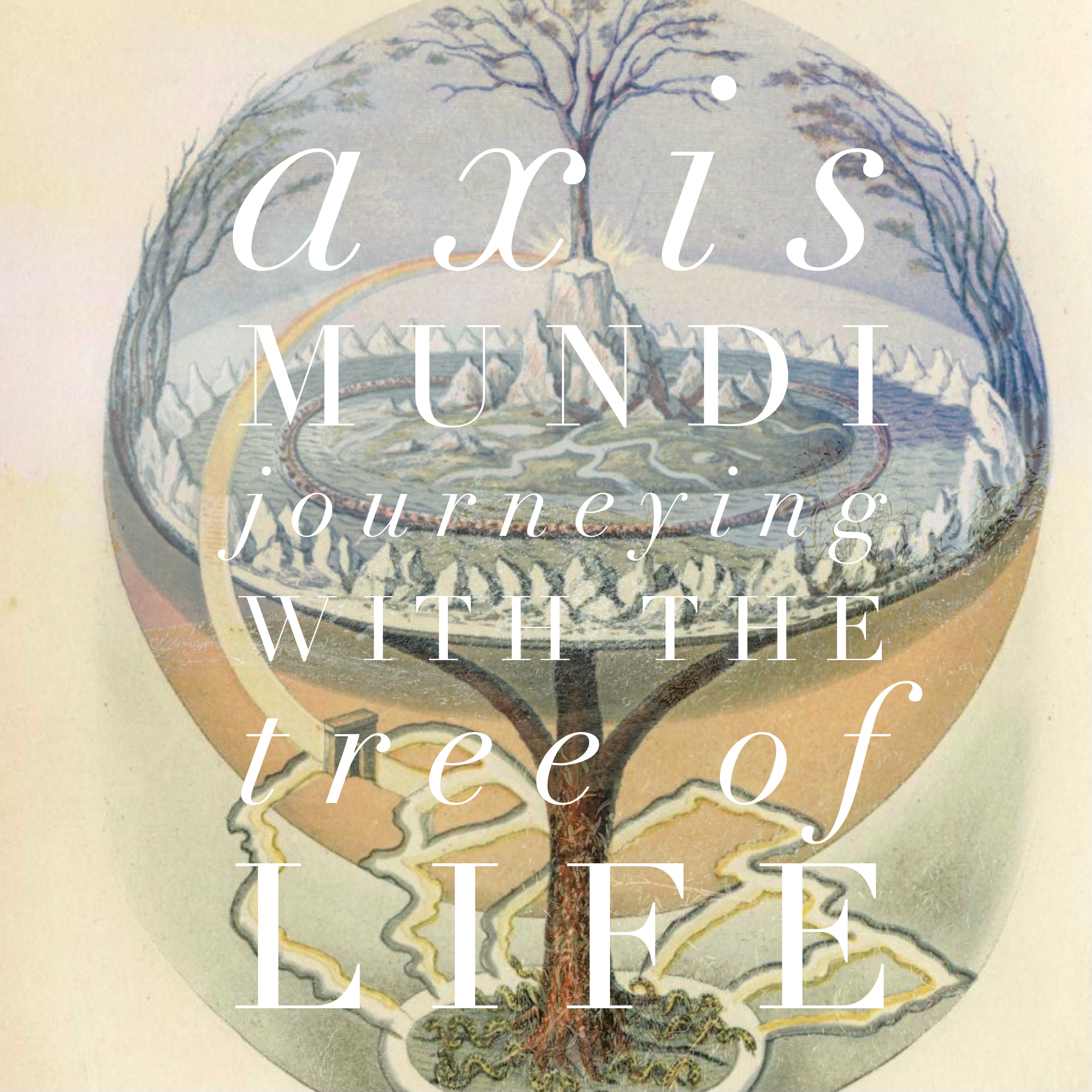 Axis Mundi: Journeying with the Tree of Life&nbsp;