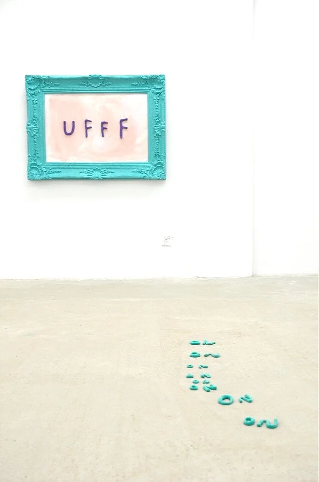  UFFF, Foam clay and acrylic on canvas, fibreglass frame, 36” x 48”, 2018  NO NO NO NO NO NO NO NO, foam clay, dimensions variable 