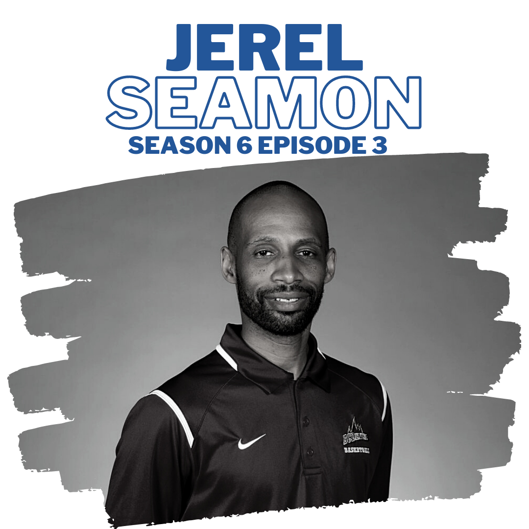 Season 6 Episode 3: Jerel Seamon, A Ball &amp; A Hoop Skills Training for Today's Player