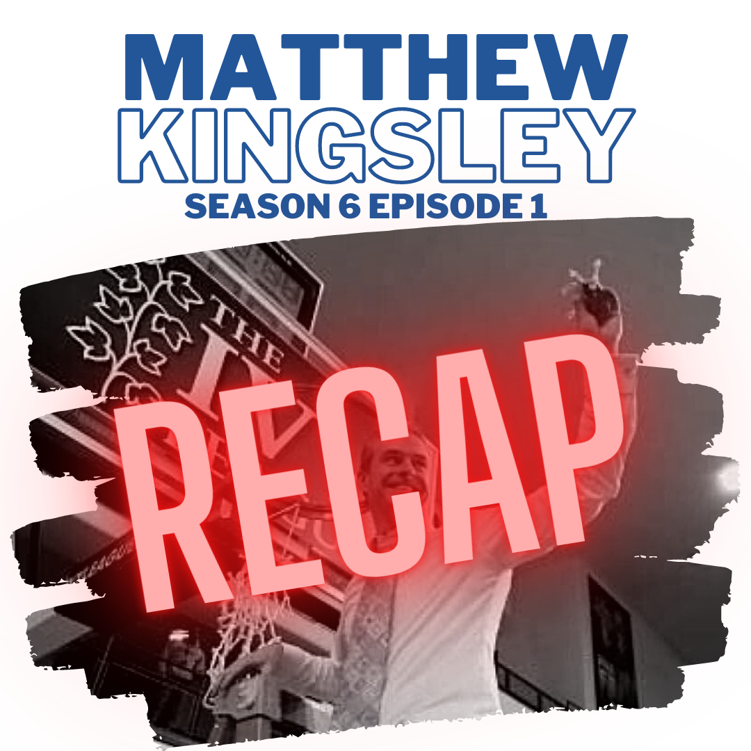 Season 6 Episode 2: Matthew Kingsley Interview Recap