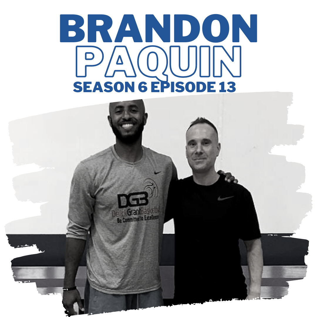 Season 6 Episode 13: Brandon Paquin, Mastering the Basics