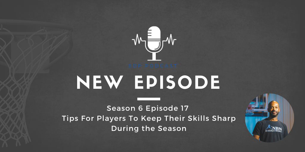 Season 6 Episode 17: Tips for Players to Keep Their Skills Sharp During the Season