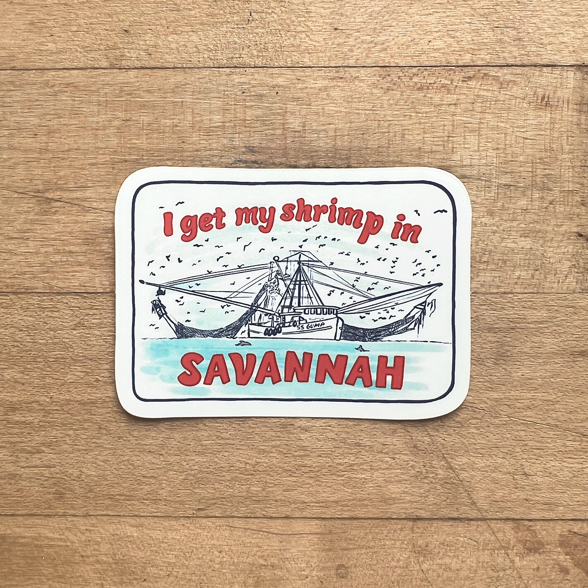 I get my Shrimp in Savannah Sticker