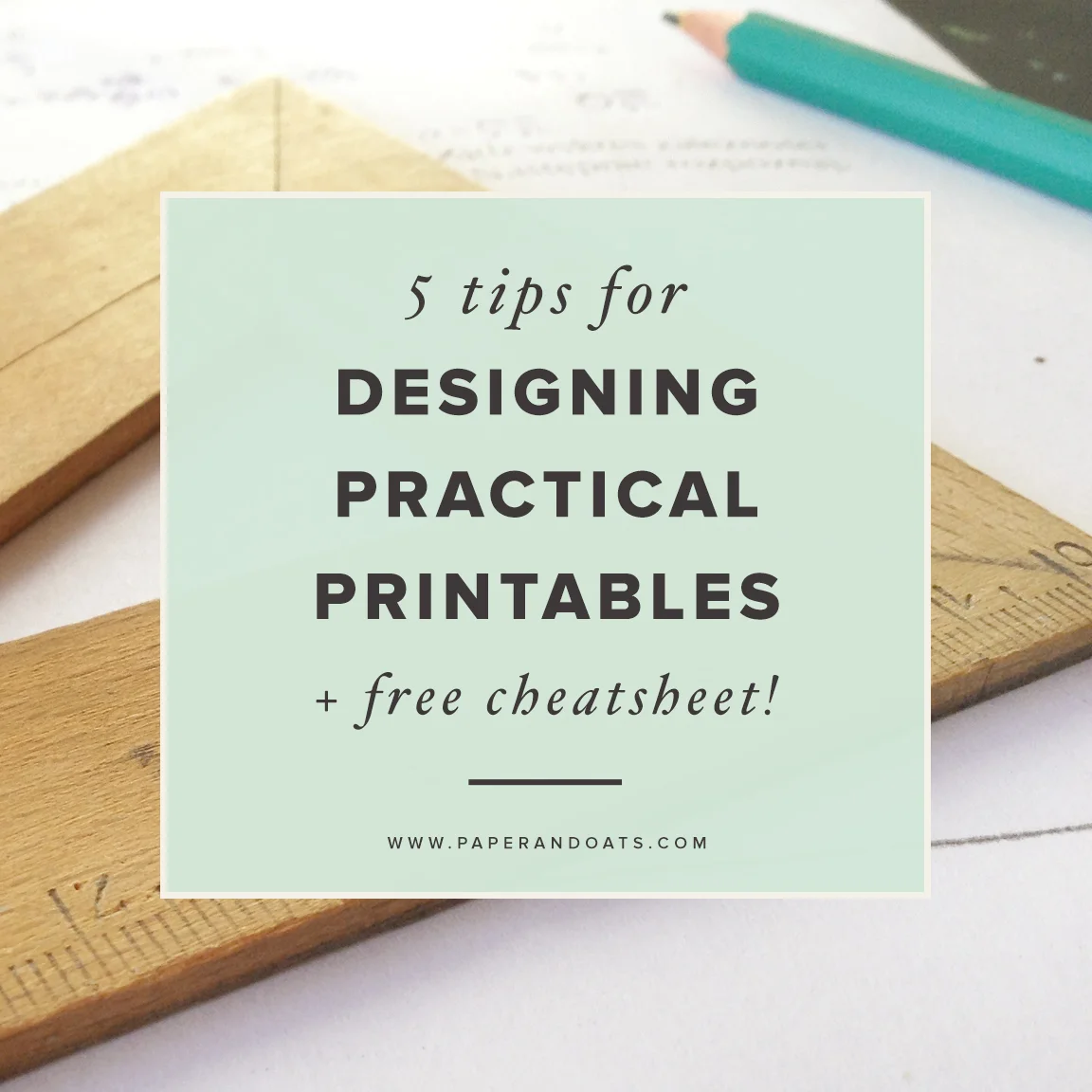 5 tips for designing practical printables (+ free design cheatsheet ...