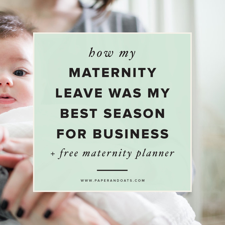 How+my+maternity+leave+was+my+best+season+for+business+(++free+maternity+planner)+from+Paper+++Oats.jpg