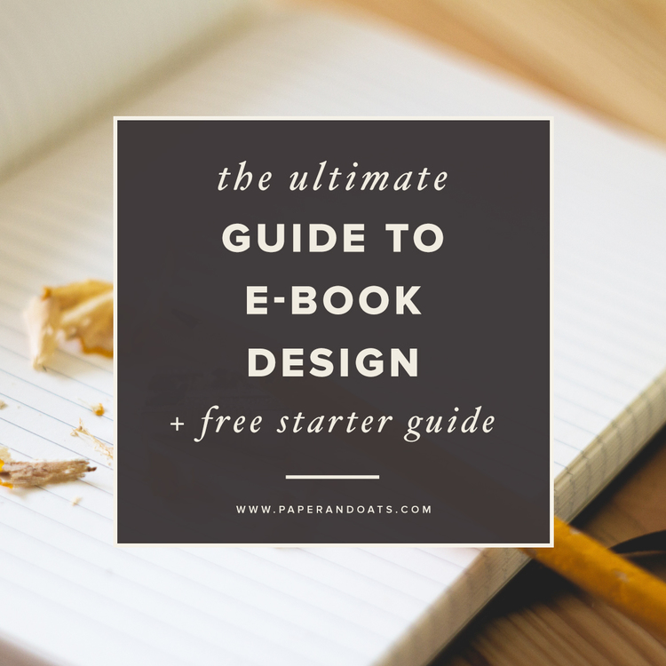 The+ultimate+guide+to+e-book+design+(++free+starter+guide!)+— Paper+++Oats.jpg