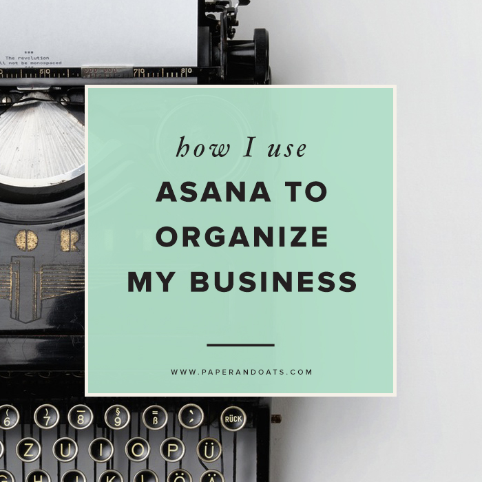 Paper+++Oats++-++How+I+use+Asana+to+organize+my+business.jpg