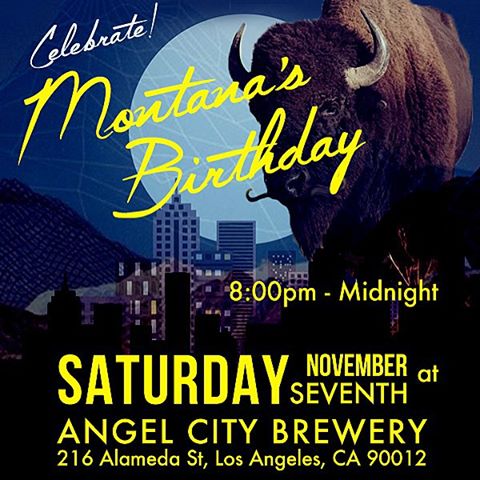 For everyone with bits of the Big Sky in their hearts, come celebrate Montana's 126th Birthday THIS Saturday, November 7th at Angel City Brewery in Downtown Los Angeles. #themontanacamp #MTinLA #angelcitybrewery #montanasbirthday