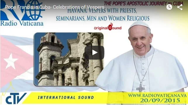 Vatikanet: Pope Francis in Cuba- Celebrations of Vespers