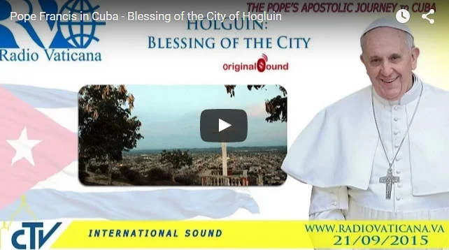 Vatikanet: Pope Francis in Cuba - Blessing of the City of Hogluin