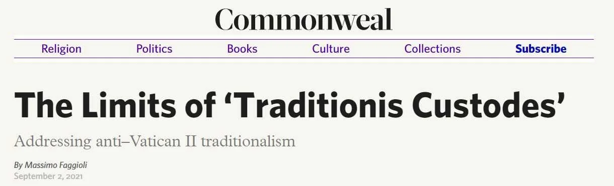 Commonweal Magazine: The Limits of ‘Traditionis Custodes’
