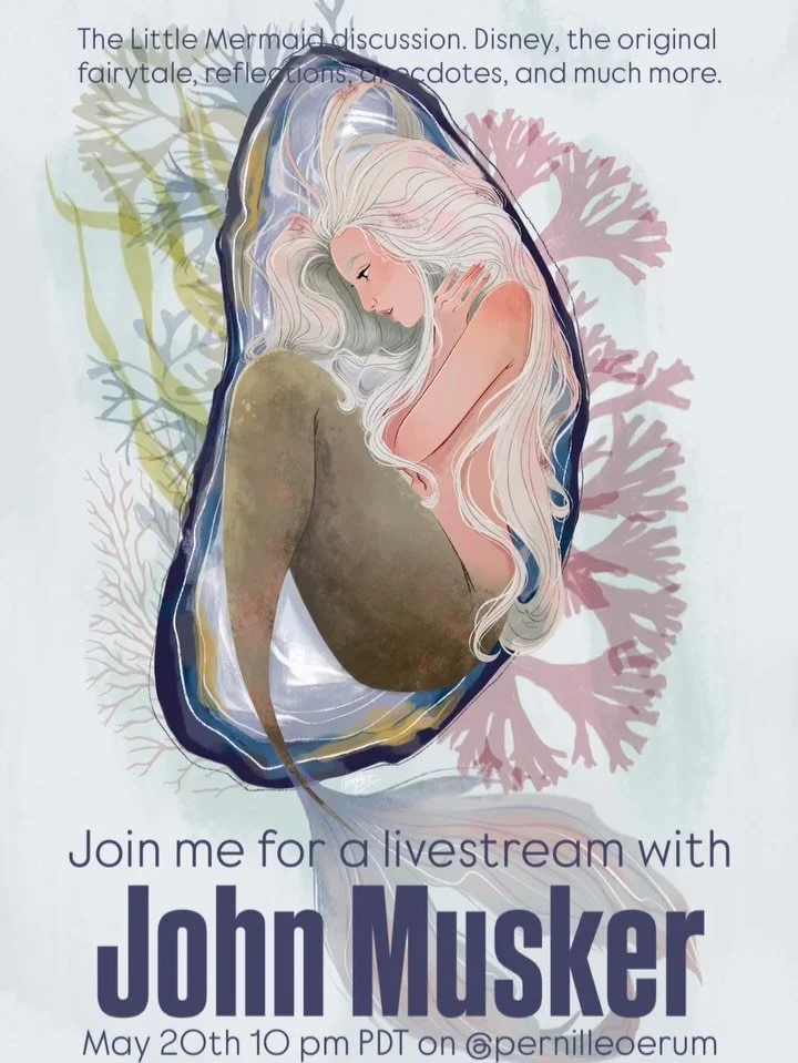 Live stream with John Musker 🐚

On the 20th, join us for a 45-minute live discussion about The Little Mermaid, covering THE film (which John co-directed), my book, and our interpretations of Hans Christian Andersen's original story, along with the c