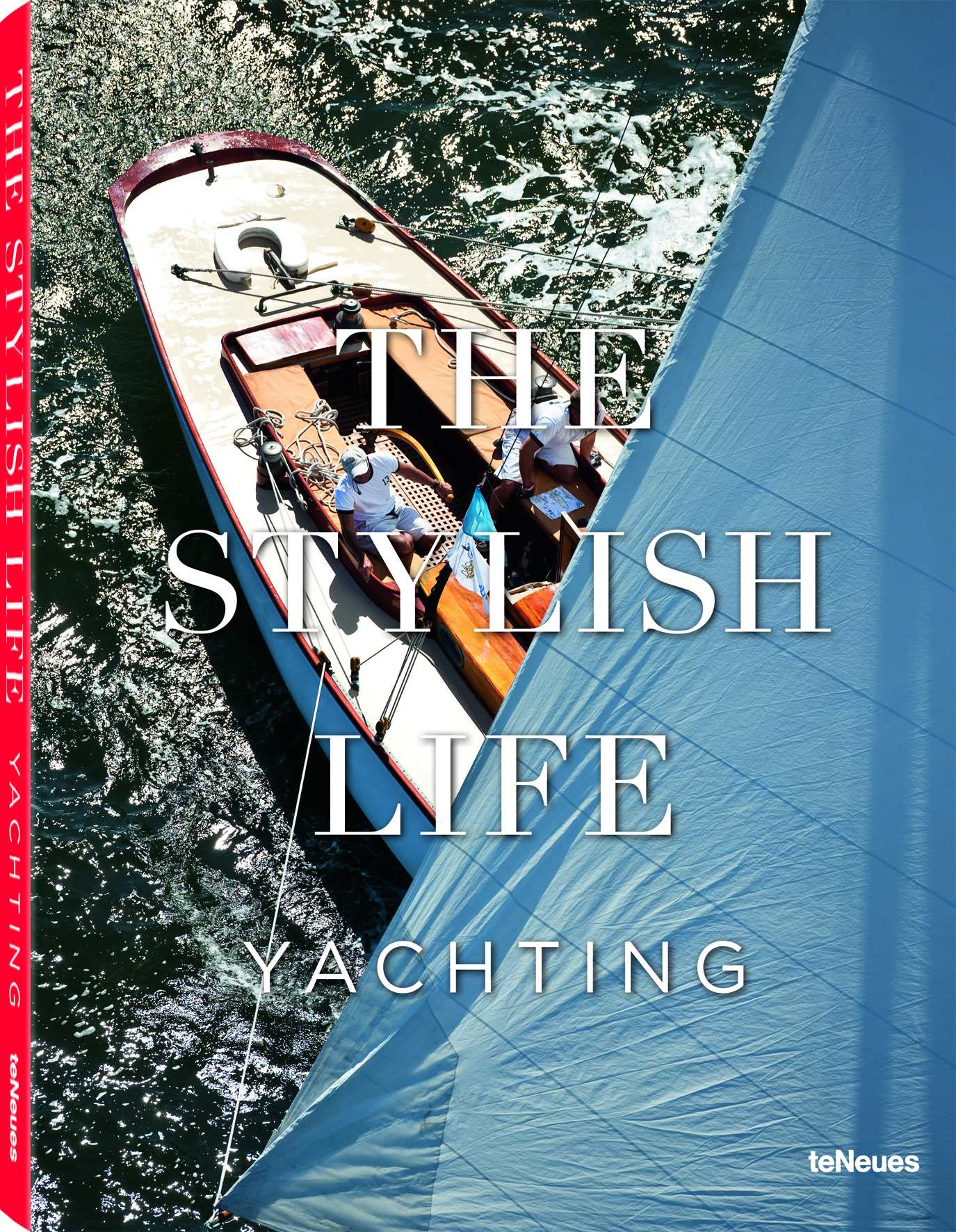   © The Stylish Life - Yachting, published by teNeues, www.teneues.com.. Photo © Onne van der Wal/CORBIS.  