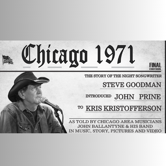 Chicago 1971 Presents  Story of Prine, Kristofferson &amp; Goodman