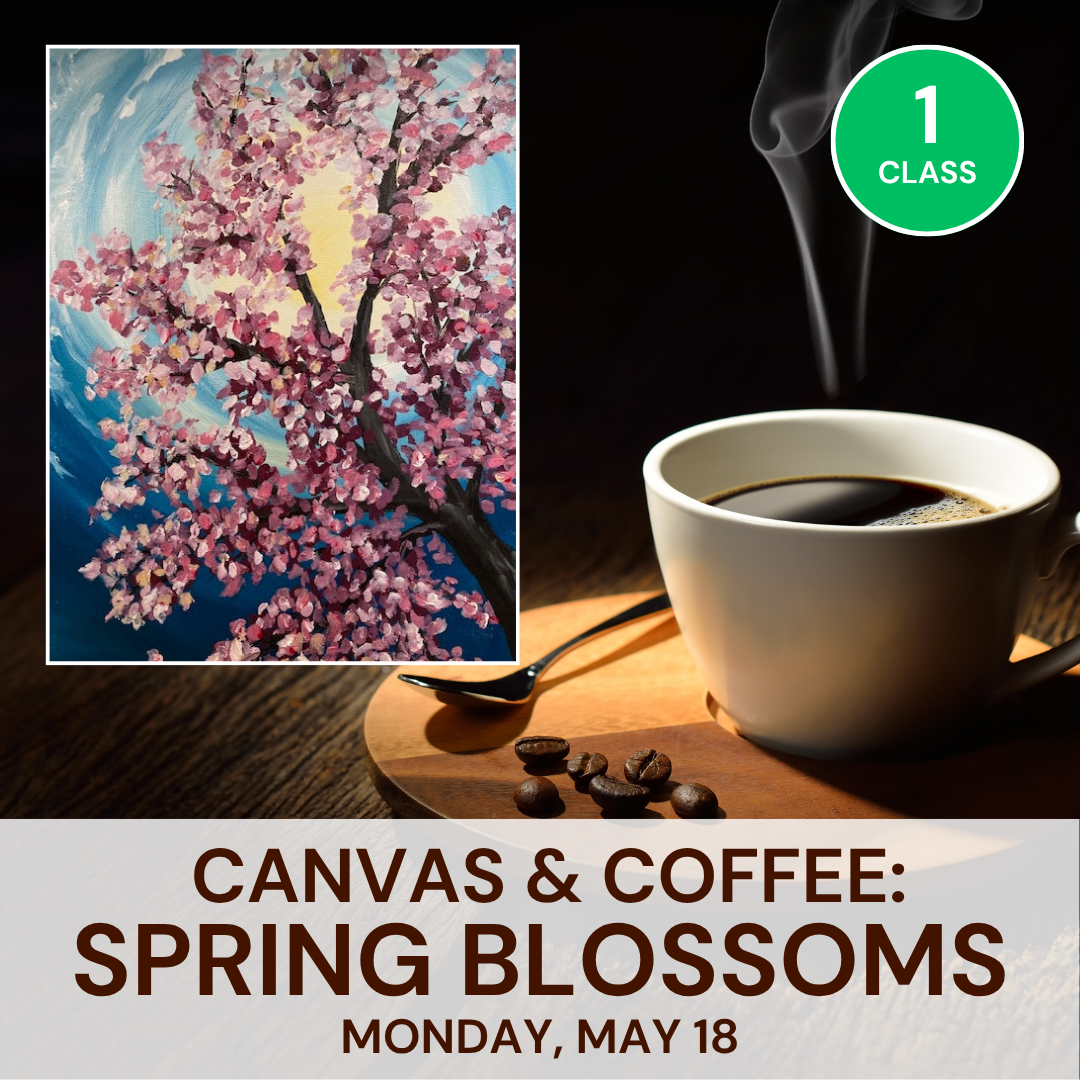 May: Canvas & Coffee: Spring Blossoms