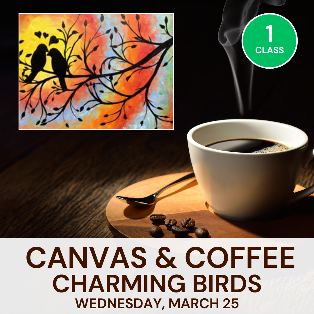 March: Coffee & Canvas: Charming Birds