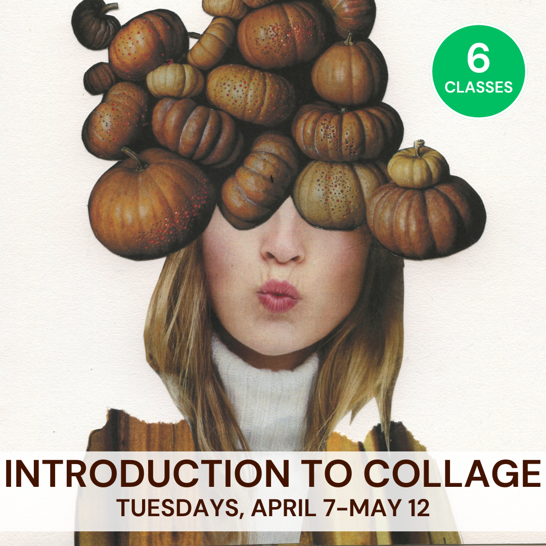 April Introduction to Collage (mixed-media)