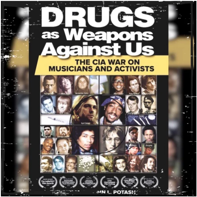 "Drugs As Weapons Against Us: The CIA War on Musicians and Activists" with Author/Director, John Potash