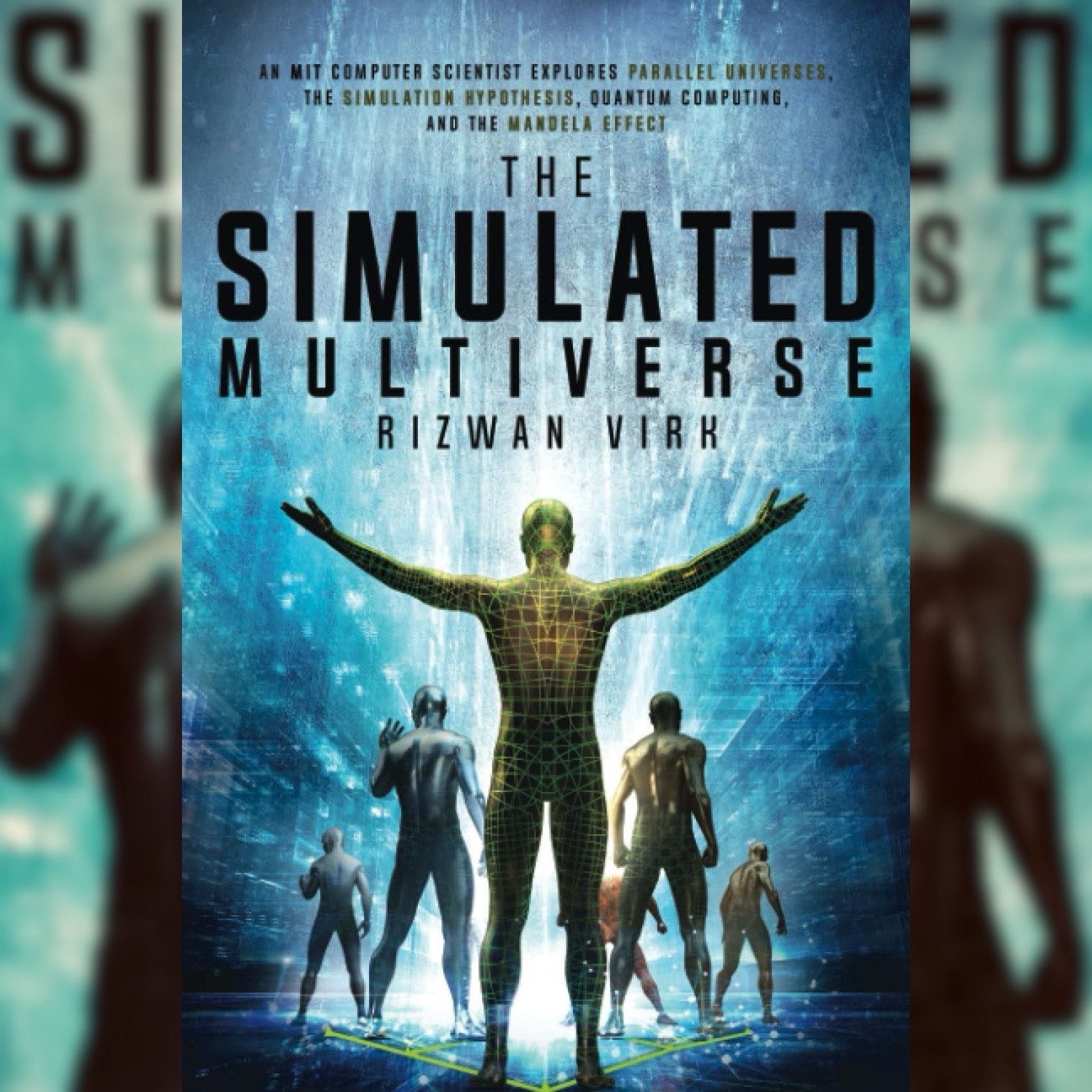 Parallel Universes, The Simulation Hypothesis, and The Mandela Effect with Author, Rizwan Virk