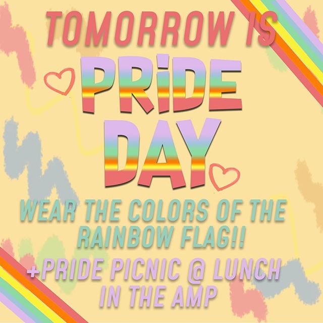TOMORROW IS WASHINGTON HIGH SCHOOLS FIRST EVER PRIDE DAY!! SHOW YOUR SUPPORT BY GOING TO THE PRIDE PICNIC TMR @ LUNCH + WEARING THE COLORS OF THE RAINBOW! 🌈❤️