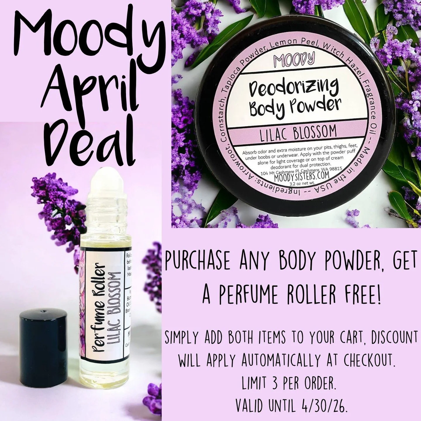 Only 24 hours left for April's Moody Deal! Purchase any Body Powder (full size, refill packs, or sampler packs), and the Perfume Roller of your choice is free! 

Limit 3 per order. Deal expires 4/30/26 at midnight.

Shop Now -> MoodySisters.com