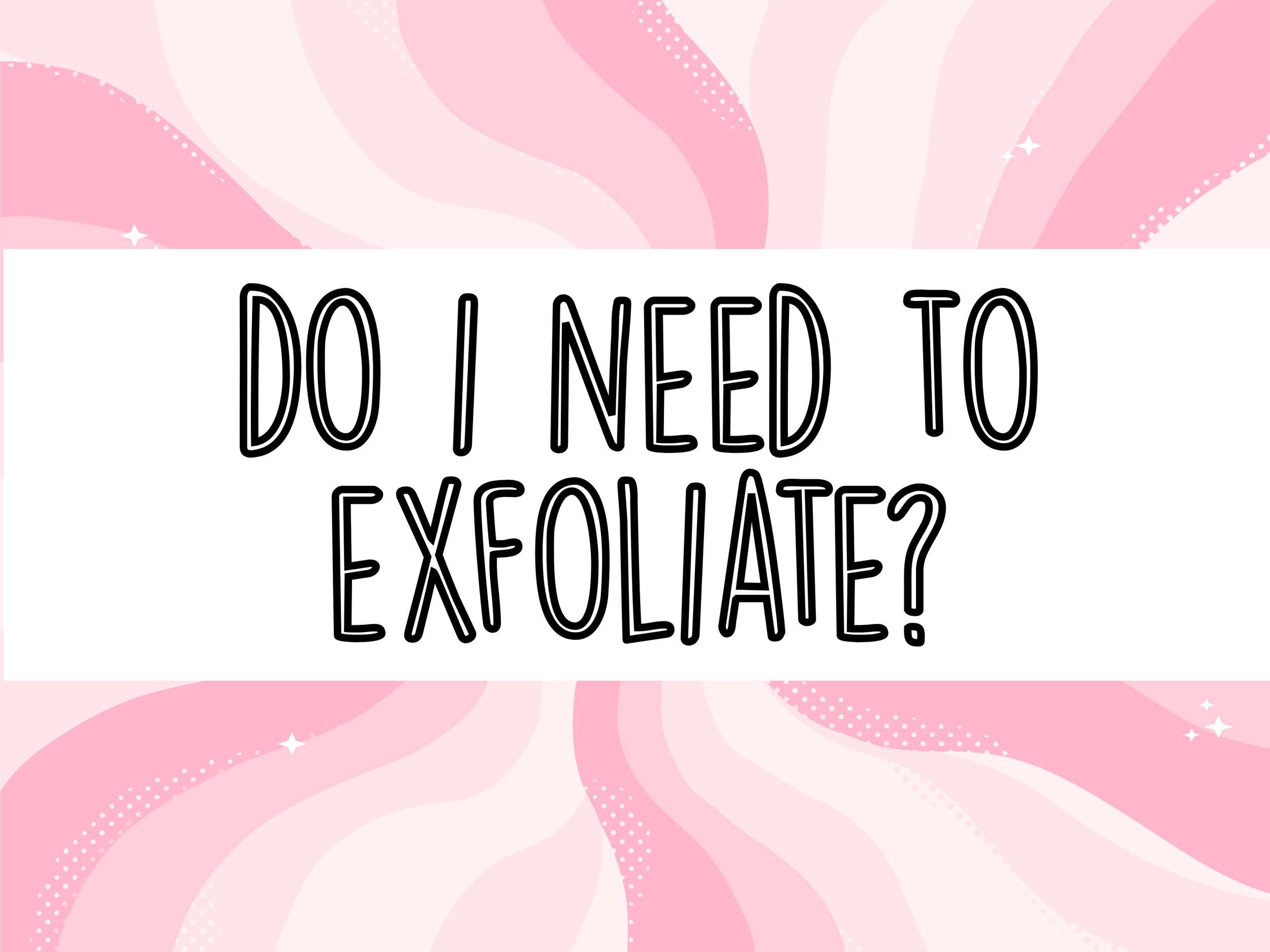Do I need to exfoliate my body?