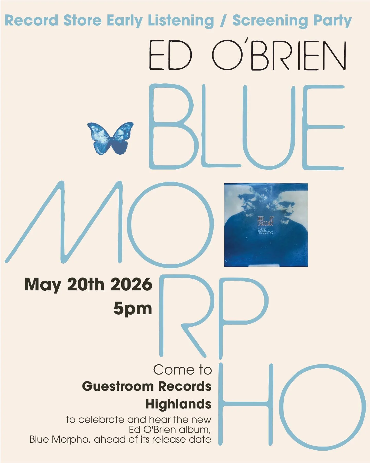 Something special is landing at the Highlands shop 🎶💙

Ed O'Brien is dropping his brand new album BLUE MORPHO with a short film featuring music from the record!

We&rsquo;re hosting an early listen + film screening at our HIGHLANDS location on Wedn