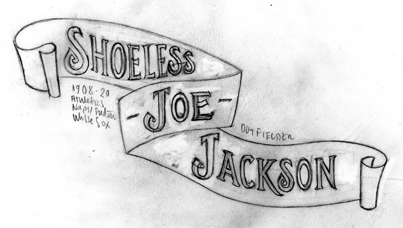 sean-kane-shoeless-joe-jackson-handlettering-sketch-1910s-1920s-type.jpg