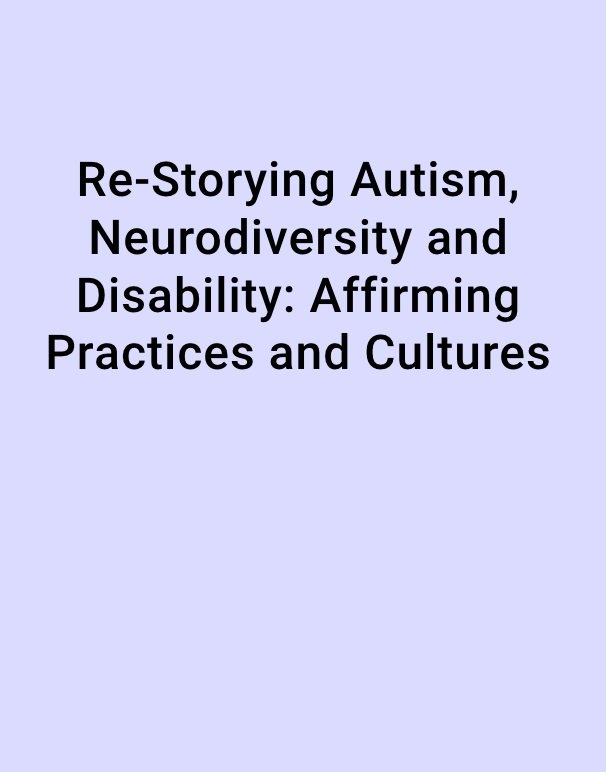 Re•Storying Autism, Neurodiversity and Disability