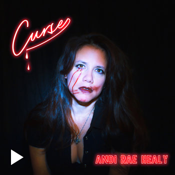 Andi Rae Healy - Curse (Single): Production, Mix, Instrumentalist