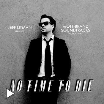 Jeff Litman - No Time To Die