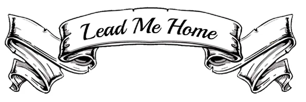 Lead Me Home