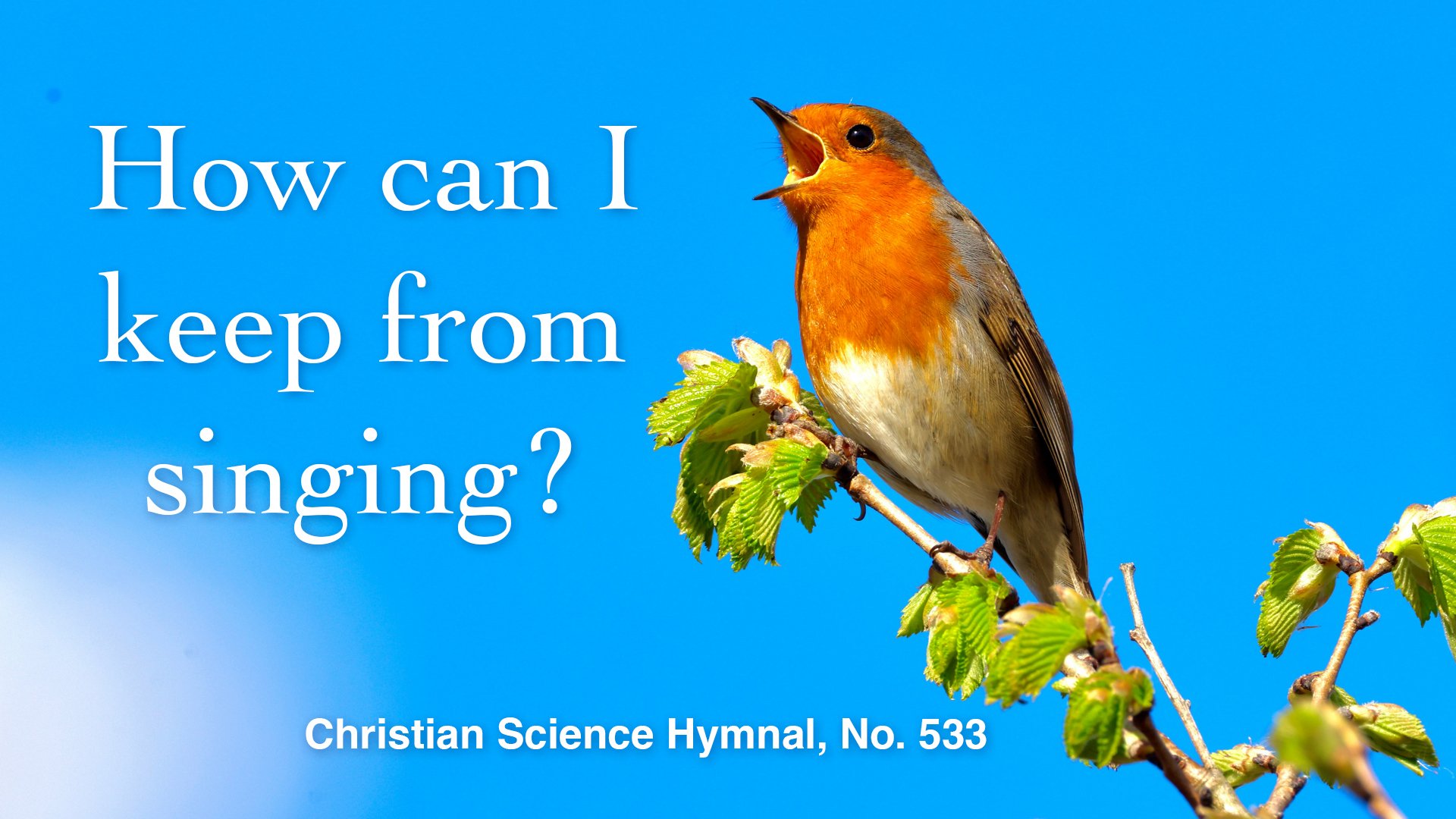 How can I keep from singing?